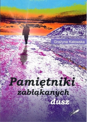 Pamiętniki zabłąkanych dusz - Grażyna Kałowska