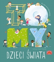 To my dzieci świata - Piotrowska Eliza