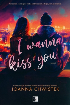 I Wanna Kiss You - Joanna Chwistek