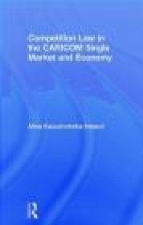 Competition law in the CARICOM Single Market and Economy Alina Kaczorowska-Ireland