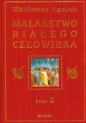 Malarstwo białego człowieka Tom 1 - Waldemar Łysiak