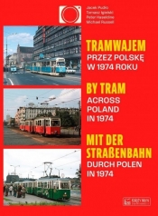 Tramwajem przez Polskę w 1974 roku / By Tram Across Poland In 1974 / Mit der Straßenbahn durch Polen - Pudło Jacek