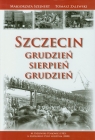 Szczecin Grudzień-Sierpień-Grudzień Szejnert Małgorzata, Zalewski Tomasz