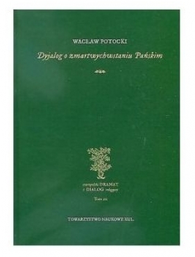 Dyjalog o zmartwychwstaniu Pańskim - Potocki Wacław
