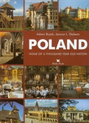 Poland Home of a thousand year old nation - Dobesz Janusz L., Bujak Adam