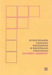 Wykaz działów katalogu rzeczowego w bibliotekach.. - Lewandowicz-Nosal Grażyna