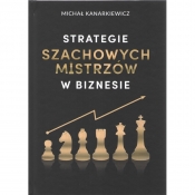 Strategie Szachowych Mistrzów w biznesie w.2 - Michał Kanarkiewicz