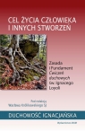  Cel życia człowieka i innych stworzeńZasada i Fundament Ćwiczeń