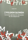 Z polskim słowem Ćwiczenia gramatyczno-leksykalne dla obcokrajowców Joanna Kuć