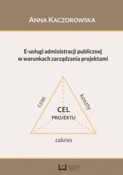 E-usługi administracji publicznej w warunkach zarządzania projektami - Kaczorowska Anna