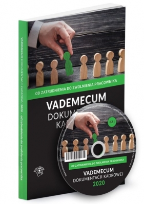 Vademecum dokumentacji kadrowej 2020 Część 1 - Od zatrudnienia do zwolnienia pracownika + CD