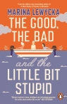 The Good, the Bad and the Little Bit Stupid Marina Lewycka