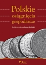 Polskie osiągnięcia gospodarcze Perspektywa historyczna