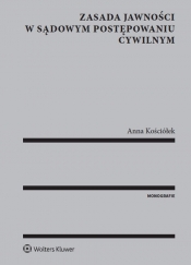 Zasada jawności w sądowym postępowaniu cywilnym - Kościółek Anna