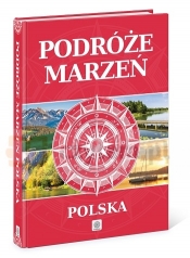 PODRÓŻE MARZEŃ POLSKA WYDANIE LIMITOWANE - Opracowanie zbiorowe