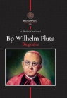 Biskup Wilhelm Pluta. Biografia Dariusz Gronowski