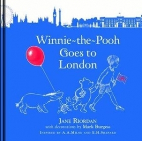 Winnie-the-Pooh Goes To London - Riordan Jane