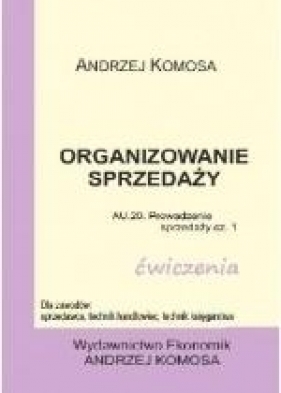 Org. sprzedaży ćw.cz.1 kwal. A.20/A.18 EKONOMIK - Komosa Andrzej