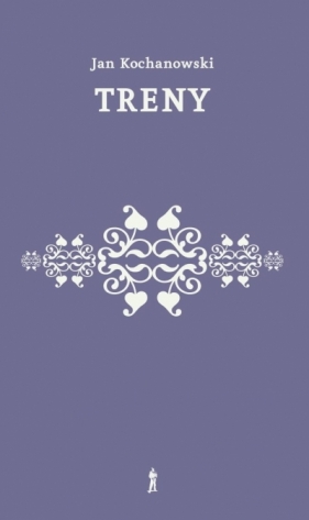 Treny - Jan Kochanowski