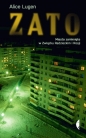 ZATO. Miasta zamknięte w Związku Radzieckim i Rosji - Alice Lugen