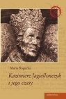 Kazimierz Jagiellończyk i jego czasy Bogucka Maria