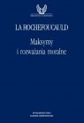 Maksymy i rozważania moralne Francois de La Rochefoucauld