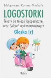 Logostorki. Teksty do terapii logopedycznej oraz.. - Małgorzata Korona-Moskała