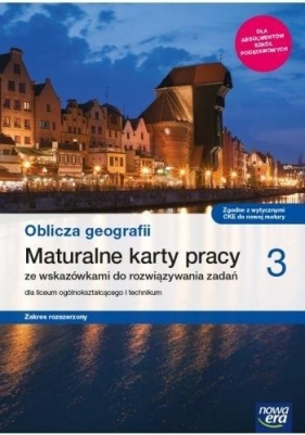 Oblicza geografii 3. Maturalne karty pracy dla liceum ogólnokształcącego i technikum, zakres rozszerzony - Bogusława Marczewska, Waldemar Siliczak, Violetta Feliniak