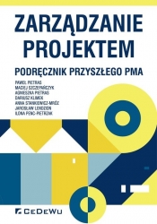 Zarządzanie projektem Podręcznik przyszłego Pma - Paweł Pietras, Maciej Szczepańczyk, Agnieszka Pietras