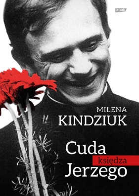 Cuda księdza Jerzego - Milena Kindziuk