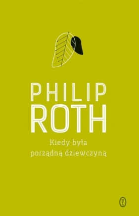 Kiedy była porządną dziewczyną - Philip Roth, Cecylia Wojewoda