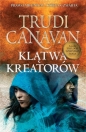 Klątwa Kreatorów Prawo Milenium Księga Czwarta - Trudi Canavan