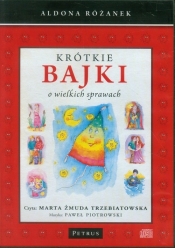 Krótkie bajki o wielkich sprawach (Audiobook) - Aldona Różanek