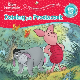 Opowiastki ze Stuwiekowego Lasu. Dzielny jak Prosiaczek. Disney. Kubuś i przyjaciele. - Catherine Hapka
