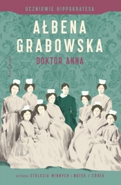 Uczniowie Hippokratesa. Tom 2. Doktor Anna (Uszkodzona okładka) - Ałbena Grabowska
