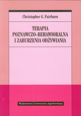 Terapia poznawczo behawioralna i zaburzenia odżywiania - Christopher Fairburn