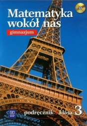 Matematyka wokół nas 3. Podręcznik do gimnazjum z płytą CD - Anna Drążek, Ewa Duvnjak, Ewa Kokiernak-Jurkiewicz