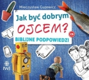 Jak być dobrym ojcem? Biblijne podpowiedzi (audiobook) - Guzewicz Mieczysław