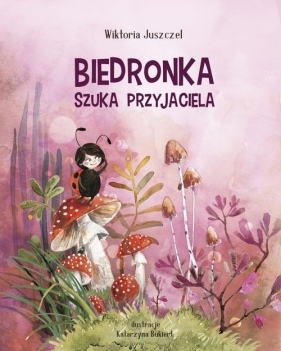 Biedronka szuka przyjaciela - Wiktoria Juszczel