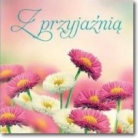 Floral. Z przyjaźnią - Opracowanie zbiorowe