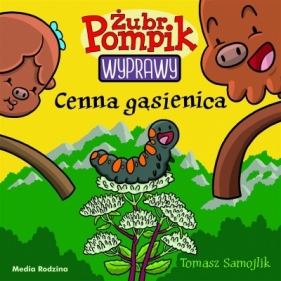 Żubr Pompik. Wyprawy. Tom 17. Cenna gąsienica - Tomasz Samojlik