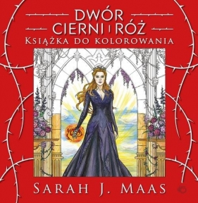 Dwór cierni i róż Książka do kolorowania - Sarah J. Maas
