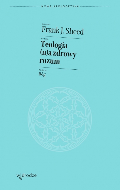 <img src='https://webimage.pl/pics/323/9/d9788379069323.jpg' style='height:440px' /> Teologia (n)a zdrowy rozum. Bóg