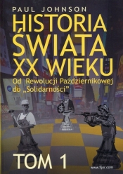 Historia świata XX wieku Tom 1 - Paul Johnson