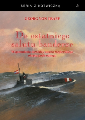 Do ostatniego salutu banderze - Trapp Georg von