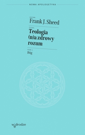 Teologia (n)a zdrowy rozum. Bóg - Frank J. Sheed