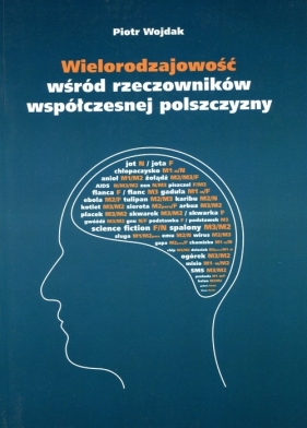 Wielorodzajowość wśród rzeczowników współczesnej polszczyzny - Piotr Wojdak