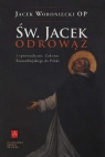 Św. Jacek Odrowąż i sprowadzenie Zakonu Kaznodziejskiego do Polski Woroniecki Jacek