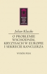 O problemie wschodnim, kryzysach w Europie.. Julian Klaczko