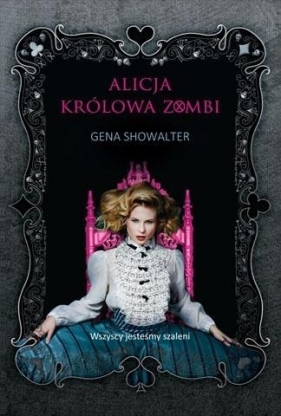 Alicja królowa zombi - Showalter Gena
